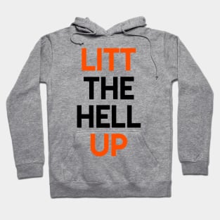 LITT the hell UP Hoodie